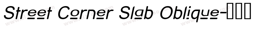 Street Corner Slab Oblique字体转换